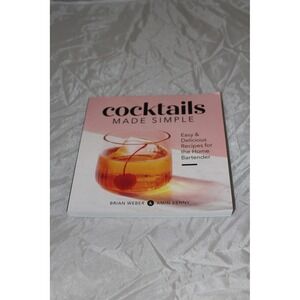 Cocktails Made Simple Brian Weber Amin Benny Home Bartender Recipe Book